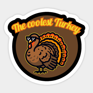 Coolest Turkey In Town | Thankful | Holiday | Cute | Turkey Sticker